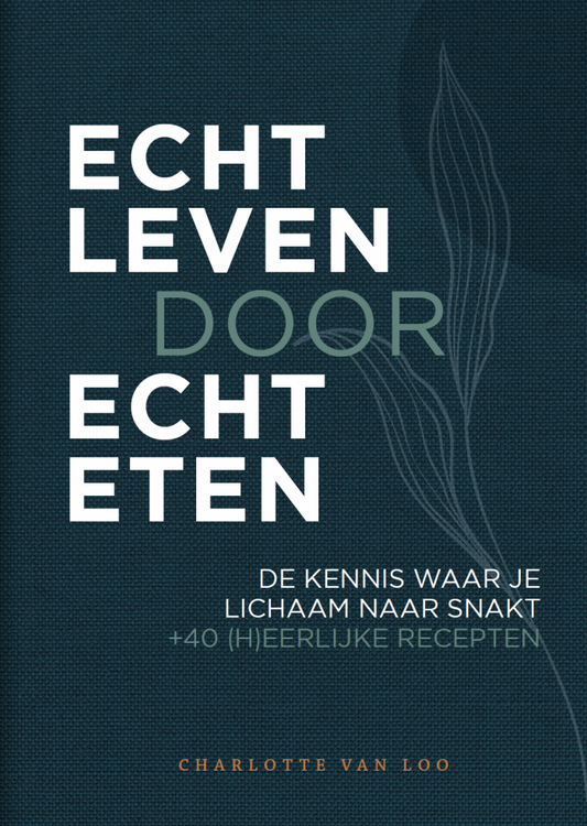 ECHT LEVEN door ECHT ETEN (ACTIE)